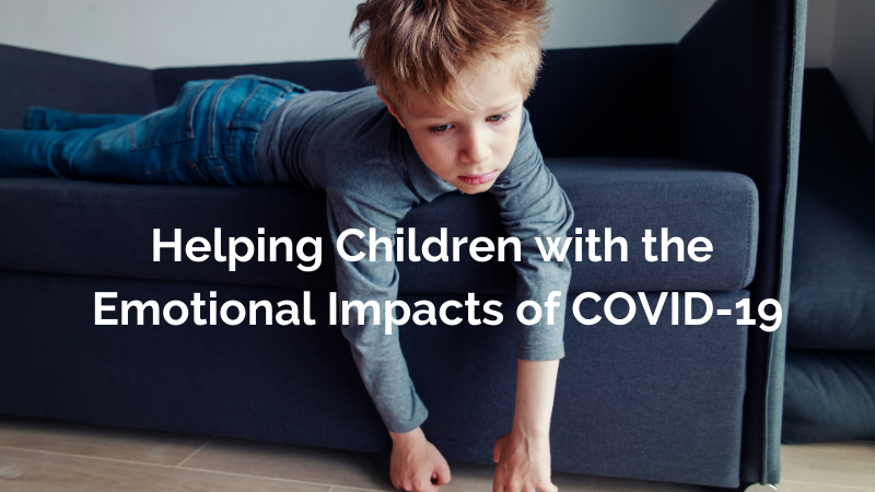 Helping Children With The Emotional Impacts Of COVID-19